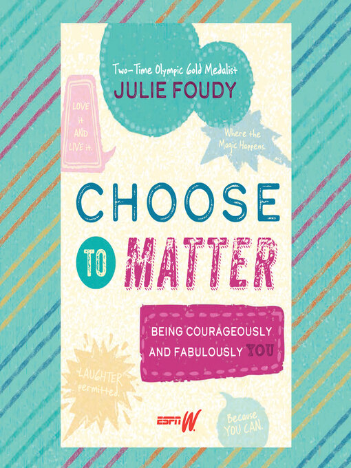 Title details for Choose to Matter by Julie Foudy - Wait list